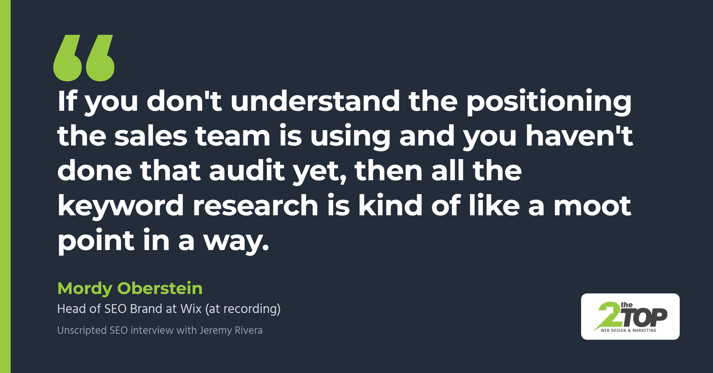 Quote from Mordy Oberstein: "If you don't understand the positioning the sales team is using and you haven't done that audit yet, then all the keyword research is kind of like a moot point in a way."